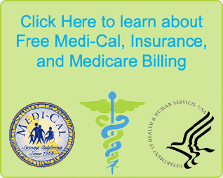 Click here to Learn about our Free Medi-Cal, Medicare, and Insurance Billing