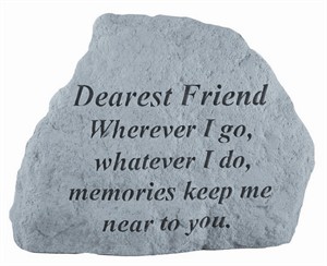 DEAREST FRIEND Where ever Memorial Stone