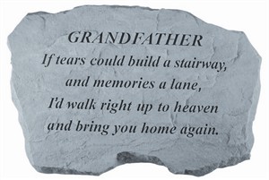 GRANDFATHER If tears could build Memorial Stone