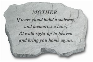MOTHER If tears could build Memorial Stone