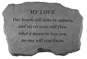 MY LOVE Our hearts still ache Memorial Stone